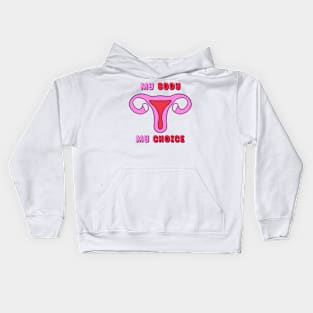 My Body My Choice - Pro Choice Kids Hoodie